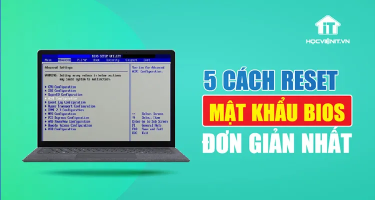 Tổng quan các phương pháp reset BIOS laptop