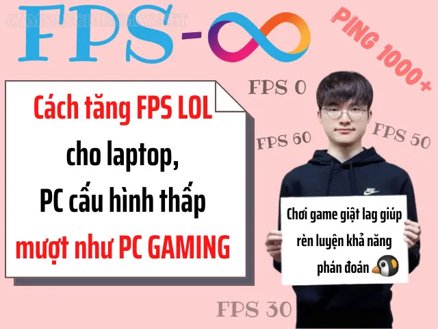 FPS ảnh hưởng rất lớn đến tốc độ xử lý kỹ năng trong Liên Minh. allintitle:cách tăng fps lol cho laptop