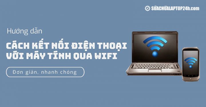 cách kết nối điện thoại với laptop qua wifi: Hướng Dẫn Chi Tiết A-Z Tối Ưu Quy Trình Làm Việc Số