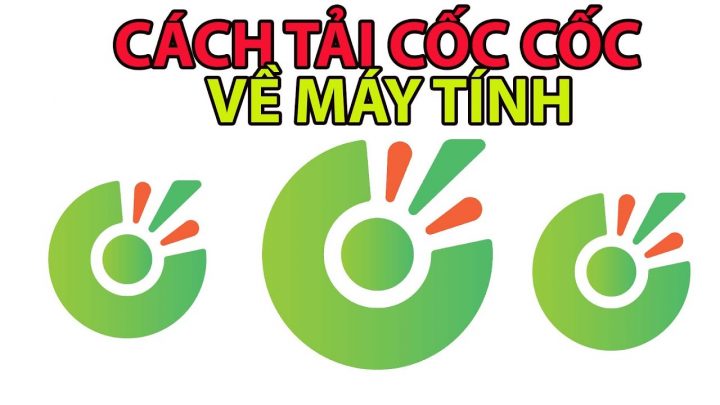 cách tải cốc cốc cho laptop chi tiết từ A-Z: Hướng dẫn cài đặt và tối ưu trình duyệt Việt