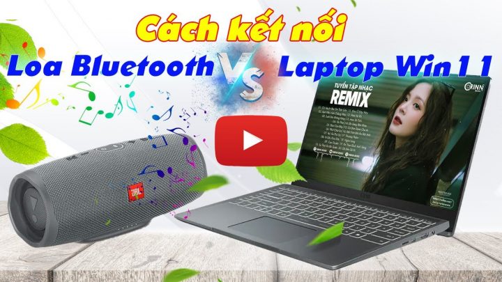 cách kết nối laptop với loa bluetooth trên win 11 Hoàn Chỉnh: Hướng Dẫn Chi Tiết Từ A Đến Z