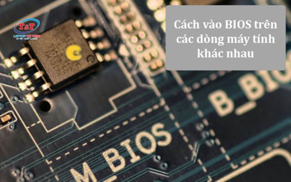 cách vào bios laptop toshiba Chi Tiết Nhất và Giải Pháp Xử Lý Lỗi